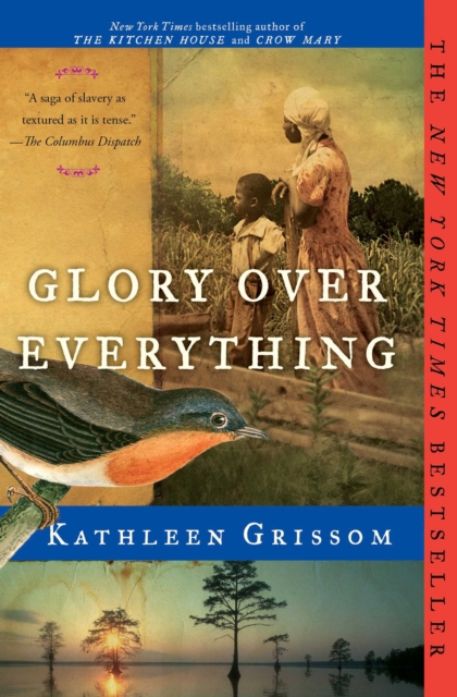 Glory over Everything : Beyond The Kitchen House, EPUB eBook