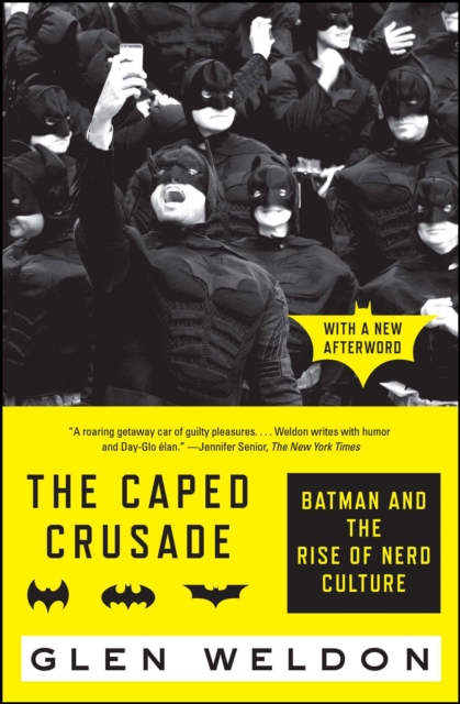 The Caped Crusade : Batman and the Rise of Nerd Culture, EPUB eBook