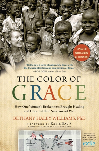 The Color of Grace : How One Woman's Brokenness Brought Healing and Hope to Child Survivors of War, EPUB eBook