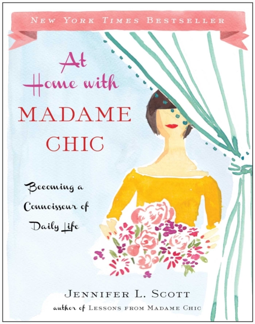 At Home with Madame Chic : Becoming a Connoisseur of Daily Life, Hardback Book