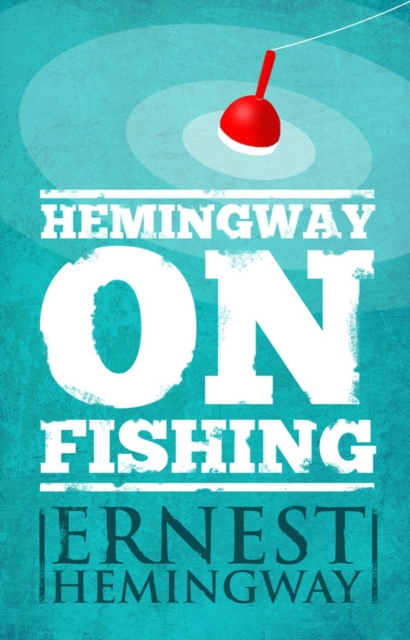 Hemingway on Fishing, EPUB eBook