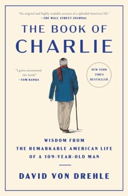 The Book of Charlie : Wisdom from the Remarkable American Life of a 109-Year-Old Man, Paperback / softback Book