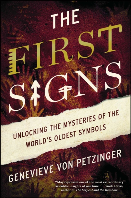 The First Signs : Unlocking the Mysteries of the World's Oldest Symbols, EPUB eBook