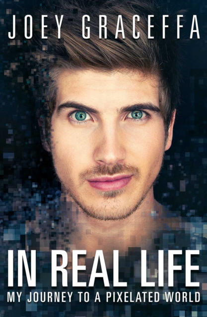 In Real Life : My Journey to a Pixelated World, EPUB eBook