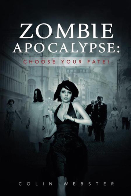 Zombie Apocalypse: Choose Your Fate!, EPUB eBook