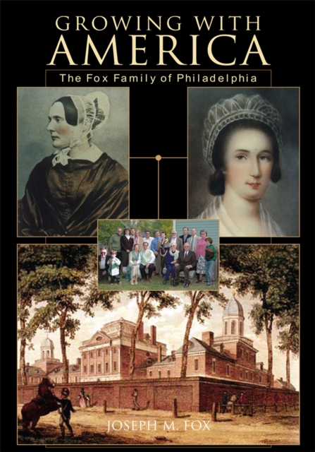 Growing with America : The Fox Family of Philadelphia, EPUB eBook