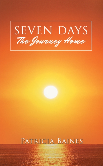 Seven Days the Journey Home, EPUB eBook