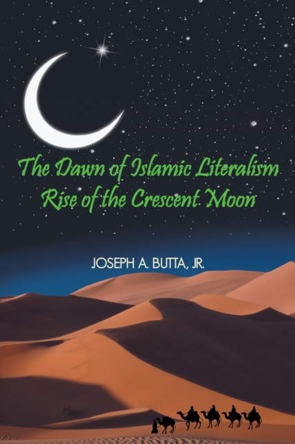 The Dawn of Islamic Literalism : Rise of the Crescent Moon, EPUB eBook