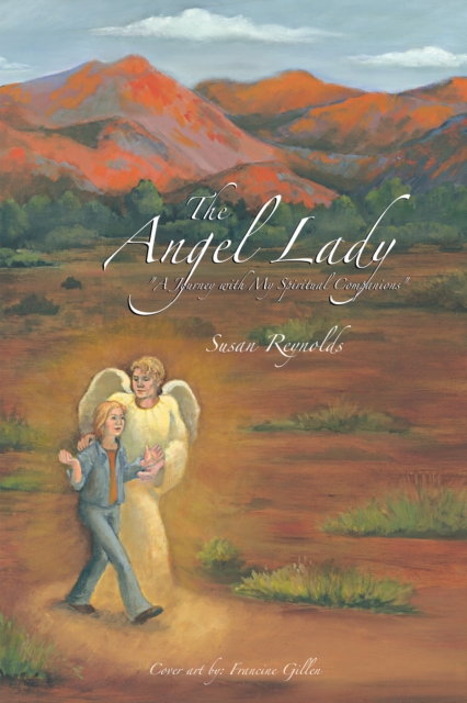 The Angel Lady : "A Journey with My Spiritual Companions", EPUB eBook