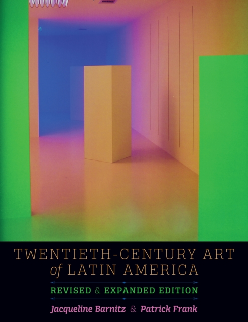 Twentieth-Century Art of Latin America : Revised and Expanded Edition, Paperback / softback Book
