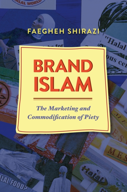 Brand Islam : The Marketing and Commodification of Piety, Hardback Book