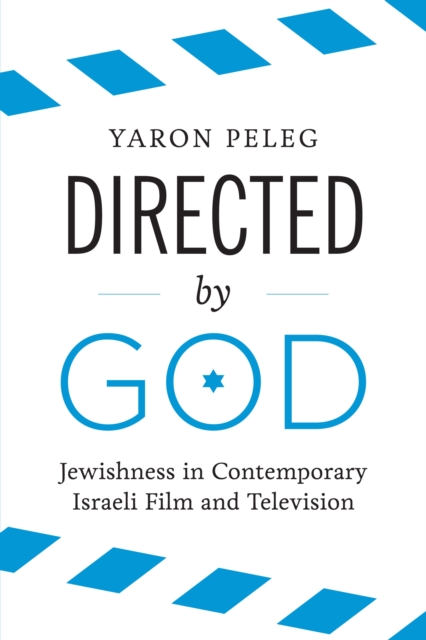Directed by God : Jewishness in Contemporary Israeli Film and Television, Hardback Book