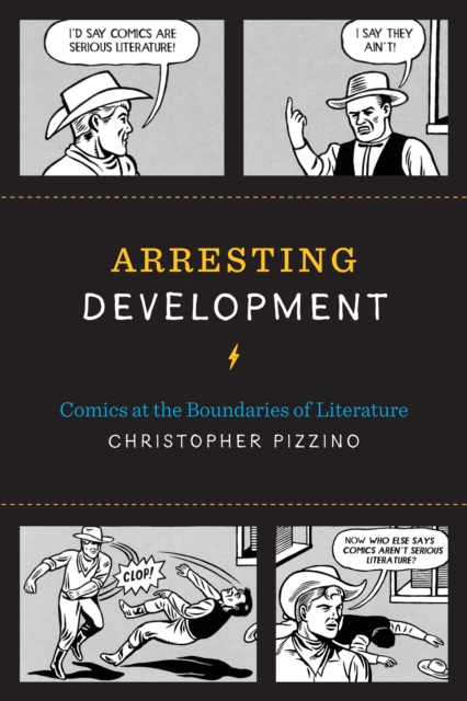 Arresting Development : Comics at the Boundaries of Literature, Hardback Book