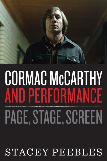 Cormac McCarthy and Performance : Page, Stage, Screen, Hardback Book