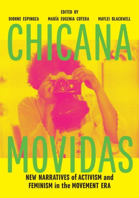Chicana Movidas : New Narratives of Activism and Feminism in the Movement Era, Hardback Book