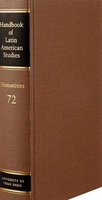 Handbook of Latin American Studies, Vol. 72 : Humanities, Hardback Book