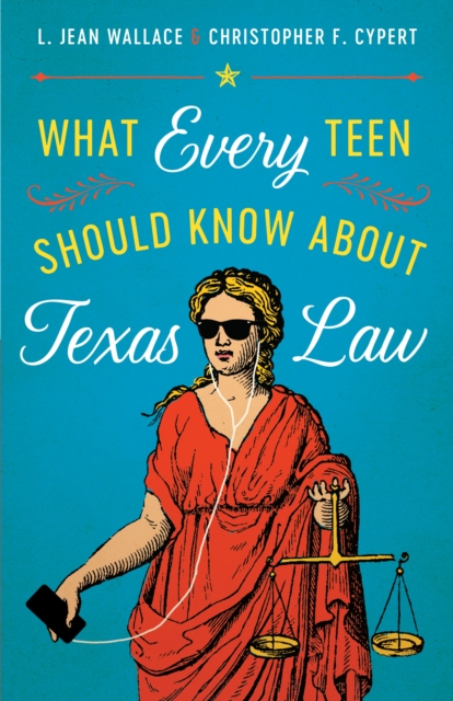 What Every Teen Should Know about Texas Law, Paperback / softback Book