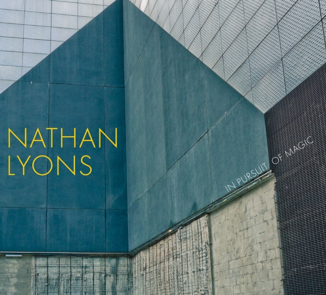 Nathan Lyons : In Pursuit of Magic, Hardback Book