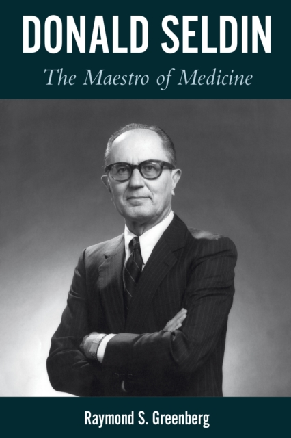 Donald Seldin : The Maestro of Medicine, Hardback Book