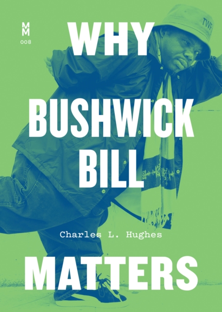 Why Bushwick Bill Matters, Paperback / softback Book