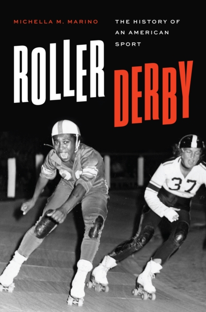 Roller Derby : The History of an American Sport, Hardback Book