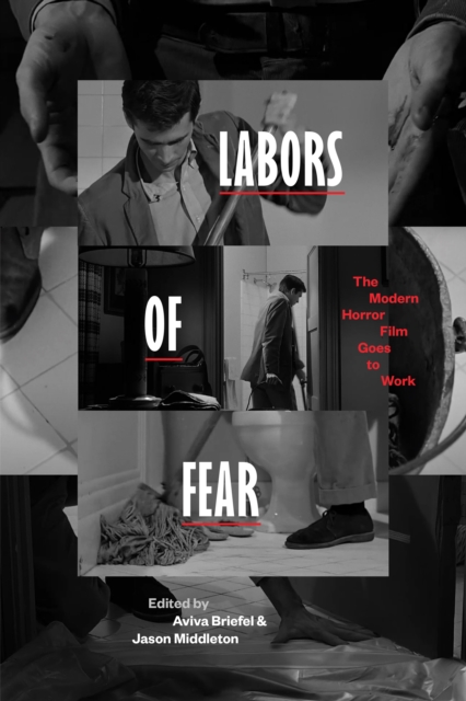 Labors of Fear : The Modern Horror Film Goes to Work, Hardback Book