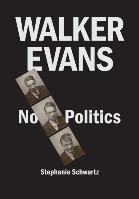Walker Evans : No Politics, EPUB eBook