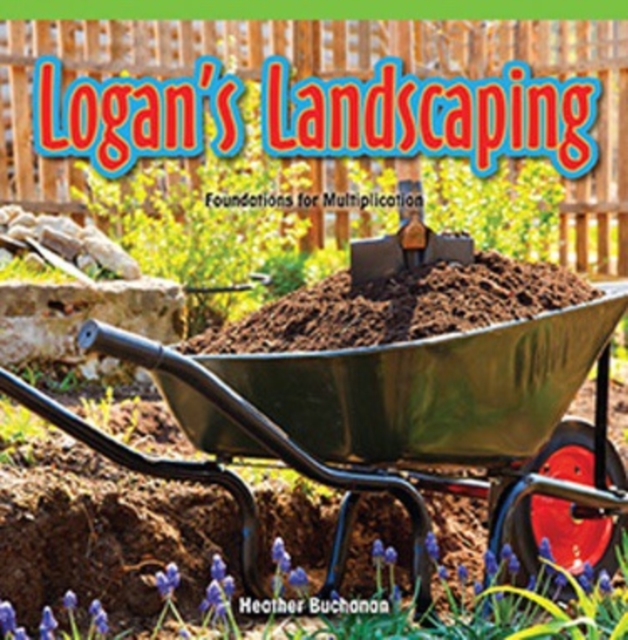 Logan's Landscaping : Foundations for Multiplication, PDF eBook