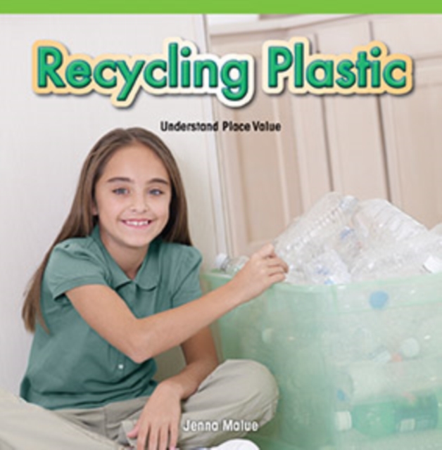 Recycling Plastic : Understand Place Value, PDF eBook