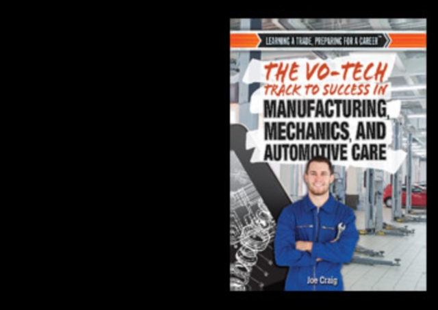 The Vo-Tech Track to Success in Manufacturing, Mechanics, and Automotive Care, PDF eBook