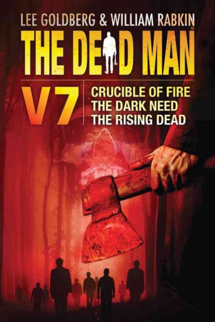 The Dead Man Volume 7 : Crucible of Fire, The Dark Need, and The Rising Dead, Paperback / softback Book