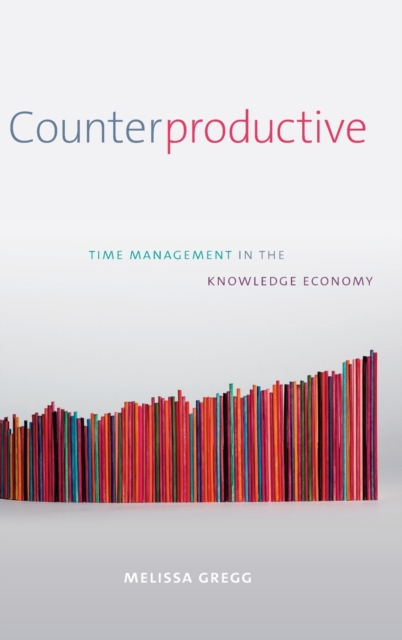 Counterproductive : Time Management in the Knowledge Economy, Hardback Book