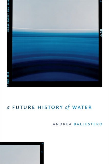 A Future History of Water, Hardback Book