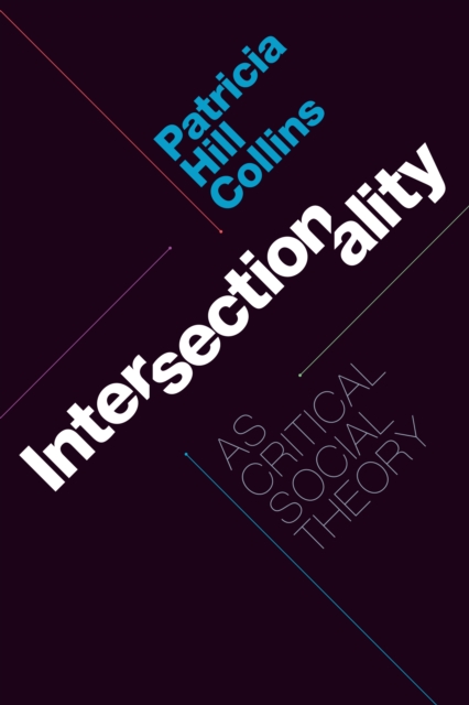 Intersectionality as Critical Social Theory, Hardback Book