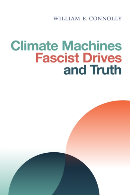 Climate Machines, Fascist Drives, and Truth, Hardback Book