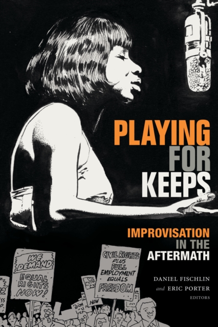 Playing for Keeps : Improvisation in the Aftermath, Hardback Book