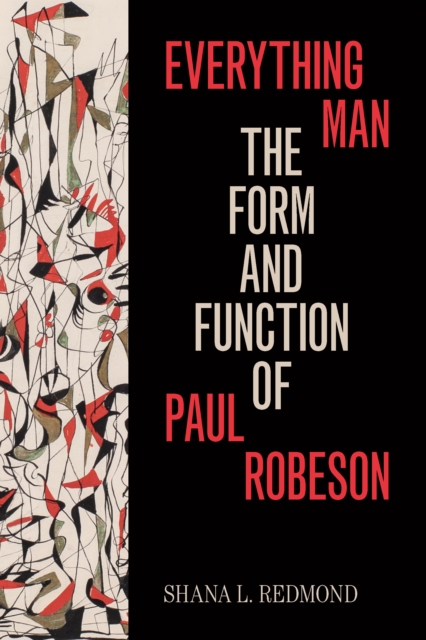 Everything Man : The Form and Function of Paul Robeson, PDF eBook