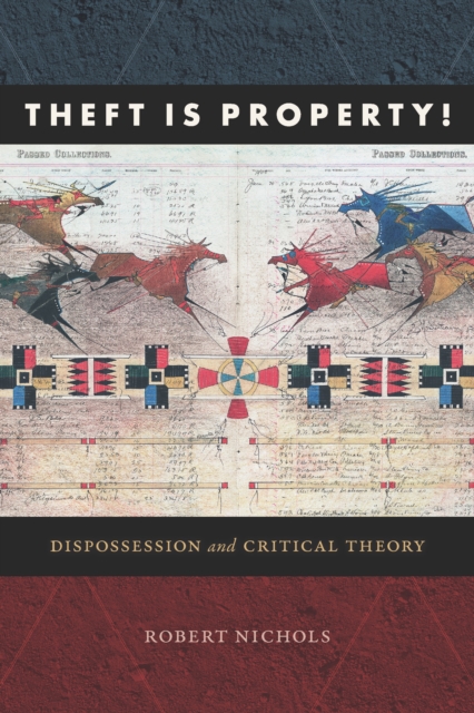 Theft Is Property! : Dispossession and Critical Theory, PDF eBook