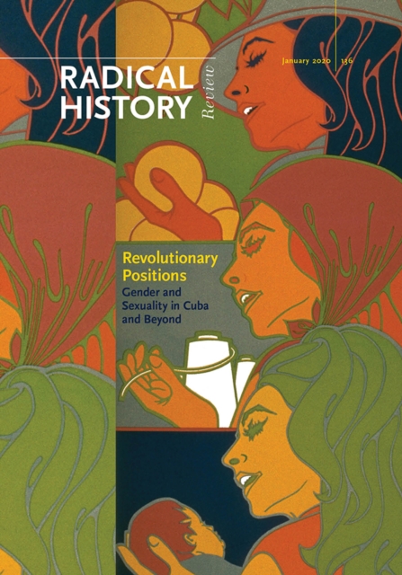 Revolutionary Positions : Sexuality and Gender in Cuba and Beyond, Paperback / softback Book