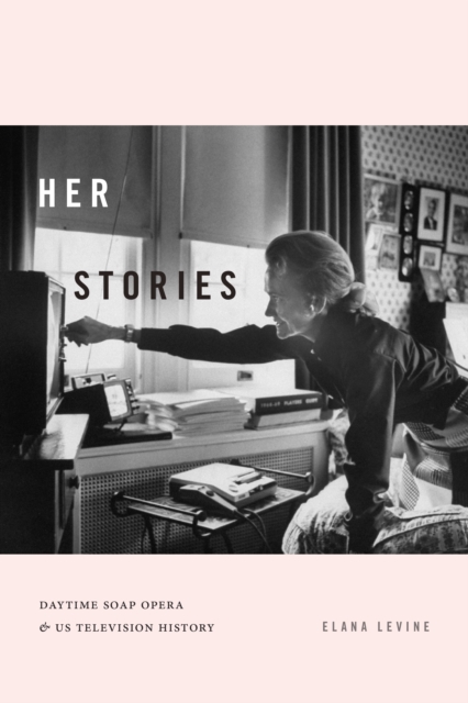Her Stories : Daytime Soap Opera and US Television History, PDF eBook