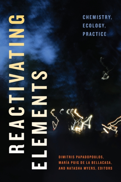Reactivating Elements : Chemistry, Ecology, Practice, Paperback / softback Book