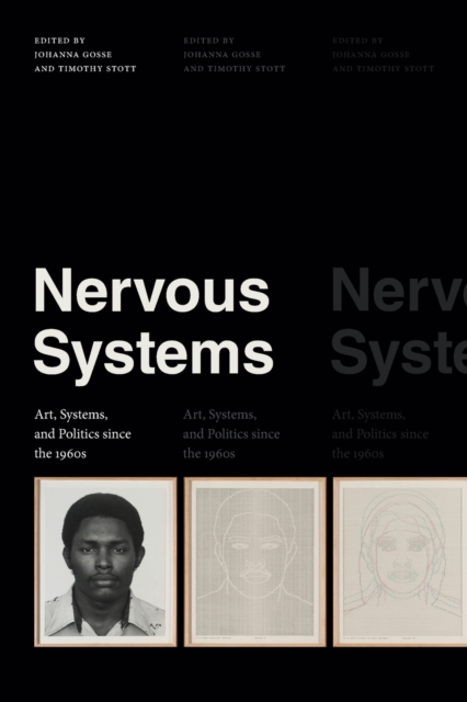Nervous Systems : Art, Systems, and Politics since the 1960s, Paperback / softback Book