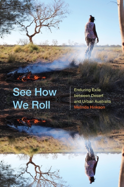 See How We Roll : Enduring Exile between Desert and Urban Australia, Paperback / softback Book