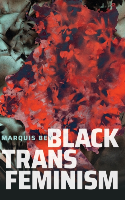 Black Trans Feminism, Hardback Book