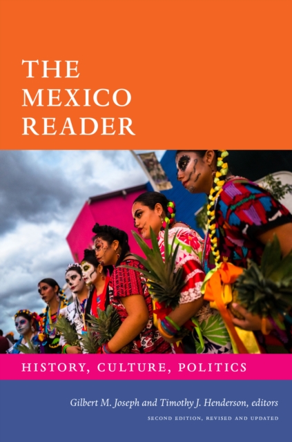 The Mexico Reader : History, Culture, Politics, Hardback Book