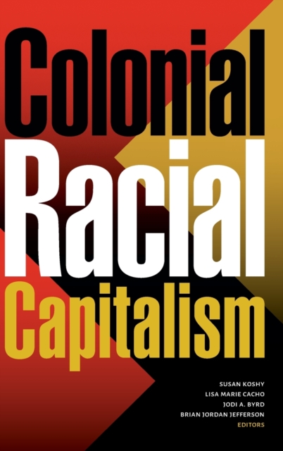 Colonial Racial Capitalism, Hardback Book
