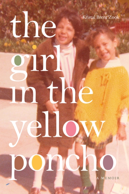 The Girl in the Yellow Poncho : A Memoir, Hardback Book
