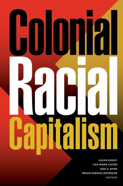 Colonial Racial Capitalism, Paperback / softback Book