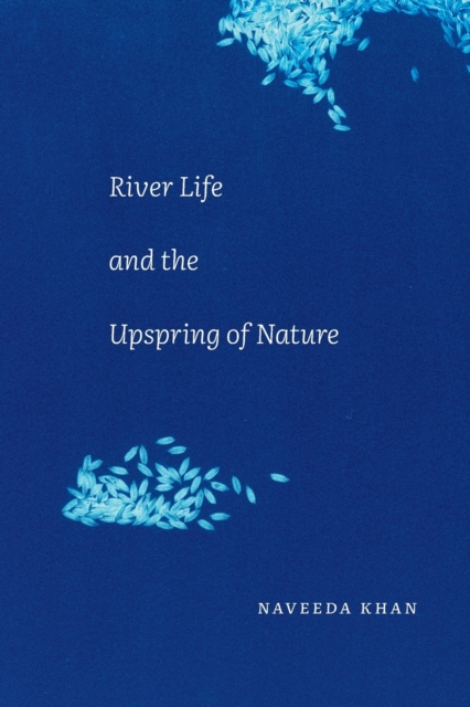 River Life and the Upspring of Nature, Paperback / softback Book
