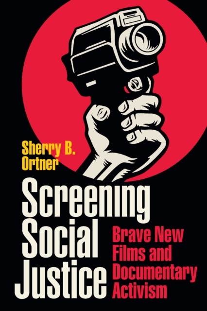 Screening Social Justice : Brave New Films and Documentary Activism, Paperback / softback Book